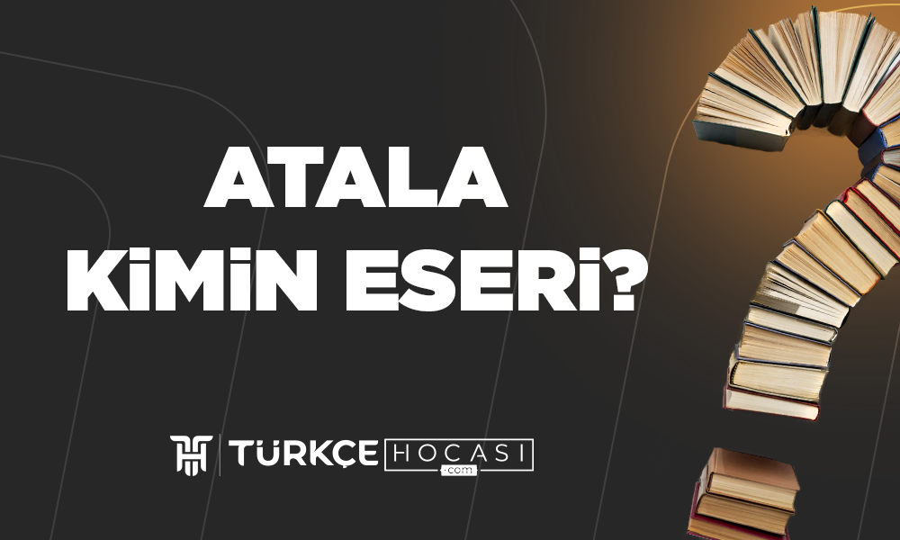 Atala-Kimin-Eseri-TurkceHocasi_com.png