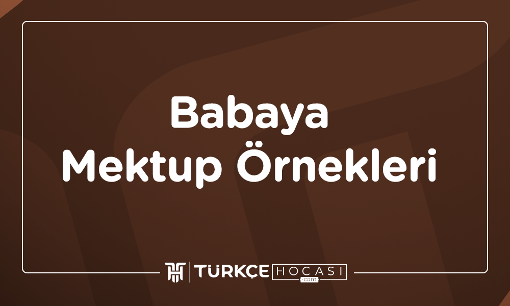 babaya-mektup-ornekleri_TurkceHocasi_com.png