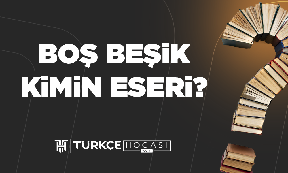 Boş-Beşik-Kimin-Eseri-TurkceHocasi_com.png