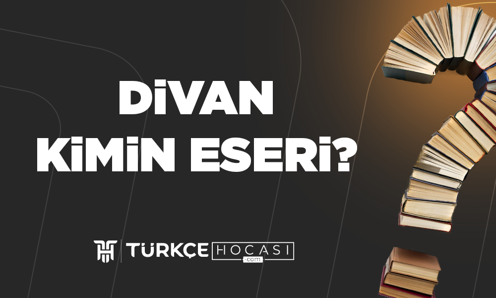 Divan-Kimin-Eseri-TurkceHocasi_com.png