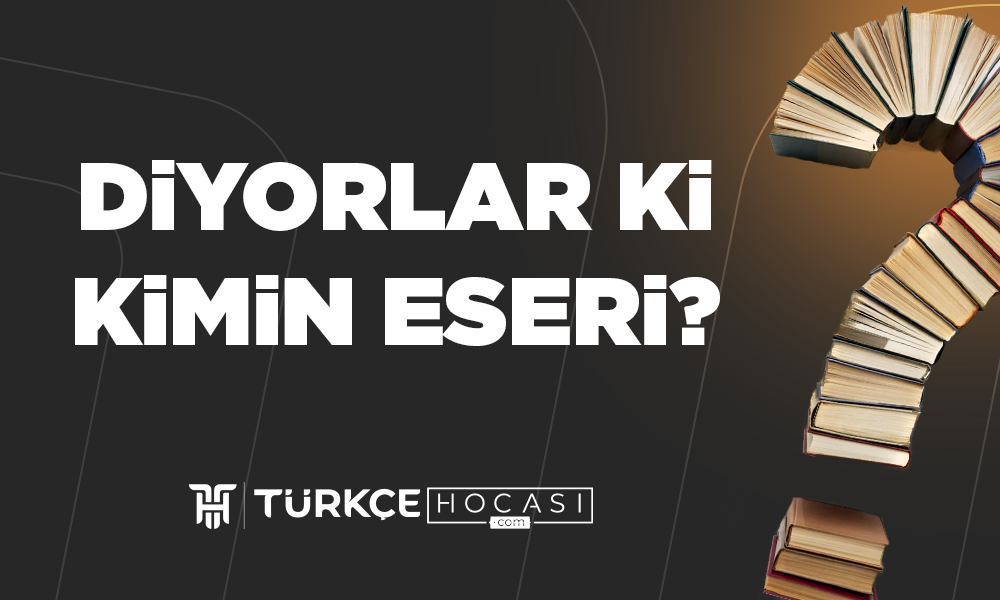 Diyorlar-ki-Kimin-Eseri-TurkceHocasi_com.png