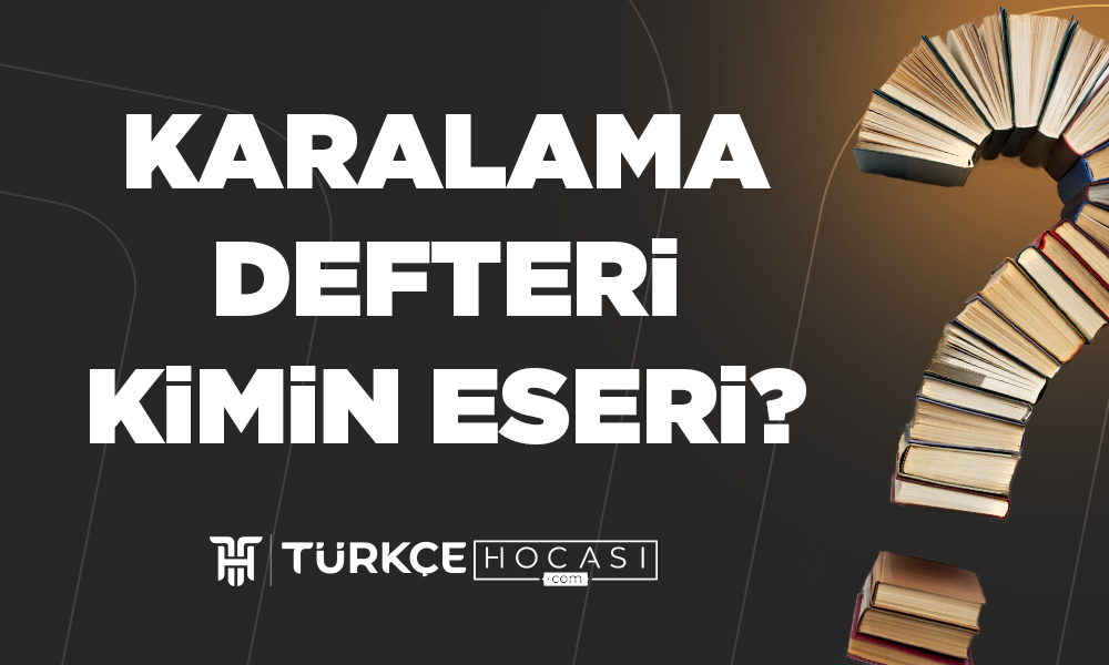 Karalama-Defteri-Kimin-Eseri-TurkceHocasi_com.png