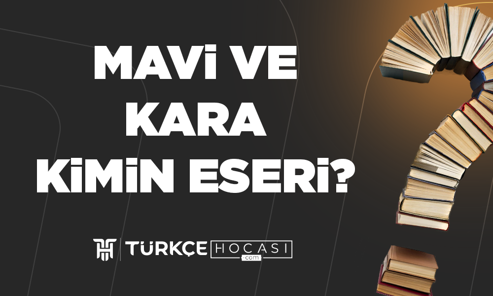 Mavi-ve-Kara-Kimin-Eseri-TurkceHocasi_com.png