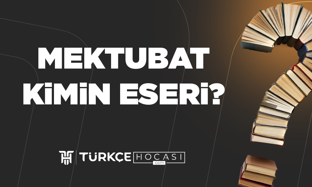 Mektubat-Kimin-Eseri-TurkceHocasi_com.png