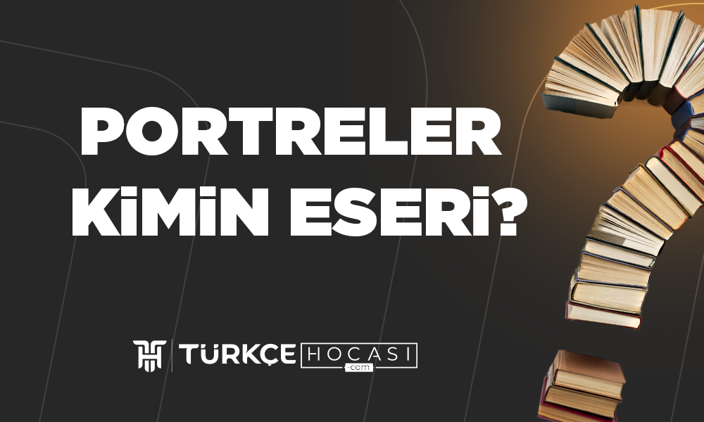Portreler-Kimin-Eseri-TurkceHocasi_com.png