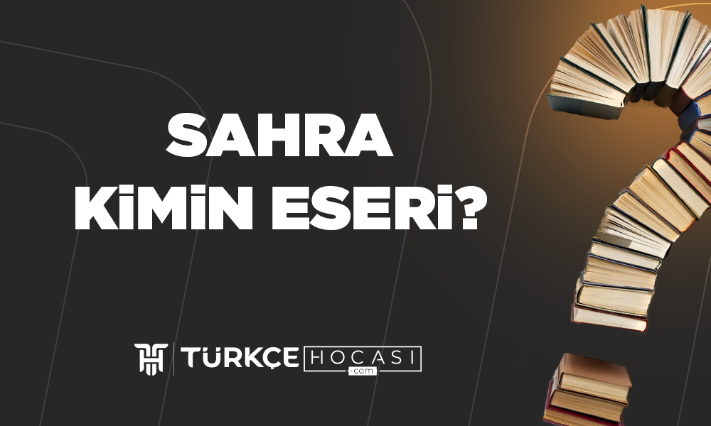 Sahra-Kimin-Eseri-TurkceHocasi_com.png