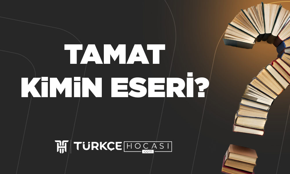 Tamat-Kimin-Eseri-TurkceHocasi_com.png