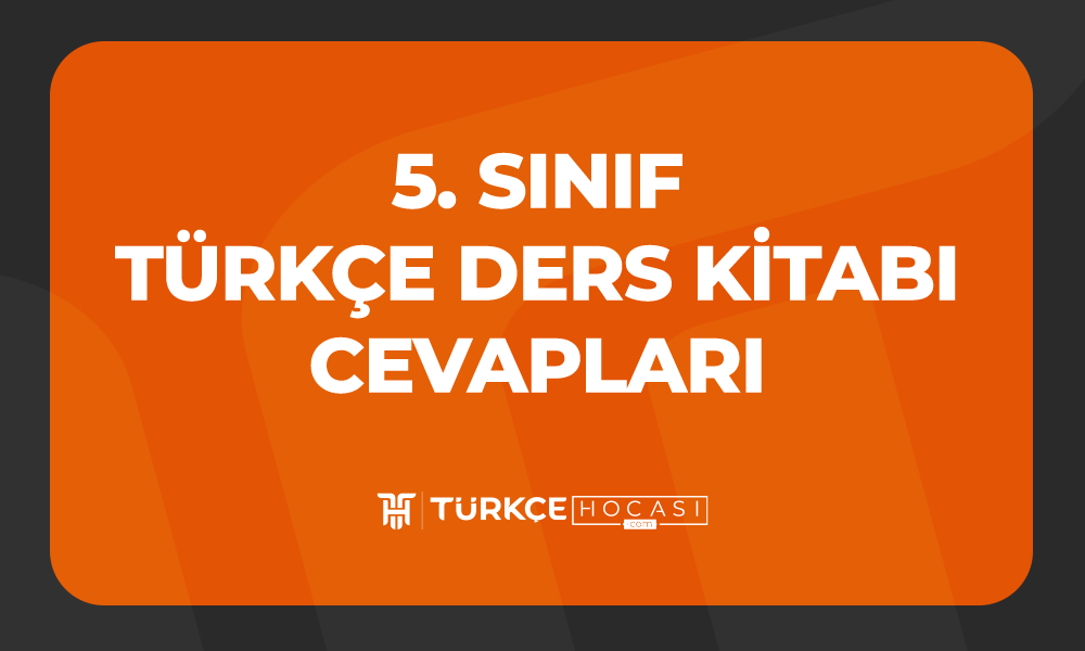 5. Sınıf Türkçe Ders Kitabı Cevapları